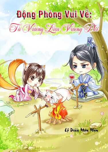 Động Phòng Vui Vẻ: Tà Vương Lừa Vương Phi (Dịch)