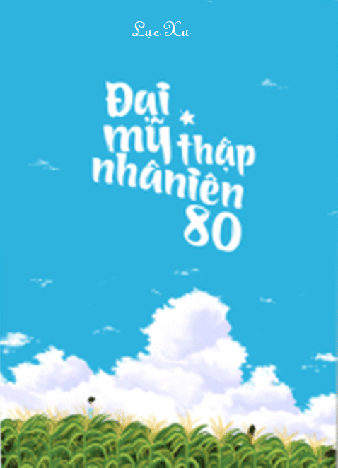 Đại Mỹ Nhân Thập Niên 80 (Dịch) (Đã Full)