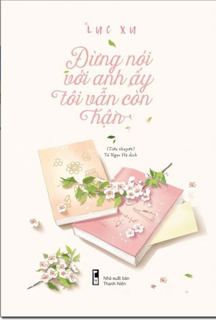 Đừng Nói Với Anh Ấy Tôi Vẫn Còn Hận (Dịch) (Đã Full)