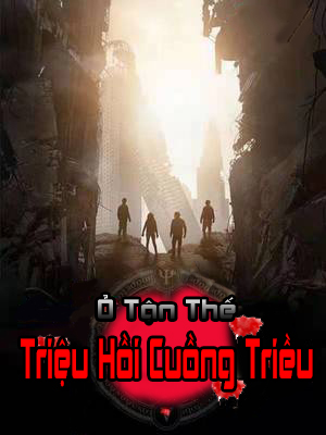 Ở Thời Tận Thế Triệu Hoán Cuồng Triều (Dịch)