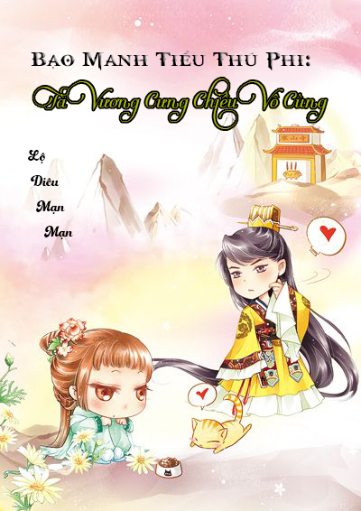 Bạo Manh Tiểu Thú Phi: Tà Vương Cưng Chiều Vô Cùng