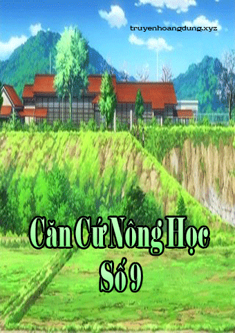 Căn Cứ Nông Học Số 9 (Dịch) (Đã Full)
