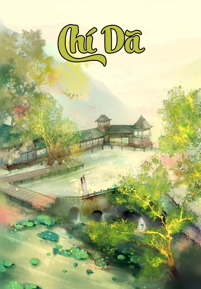 Chí Dã (Dịch) (Đã Full)