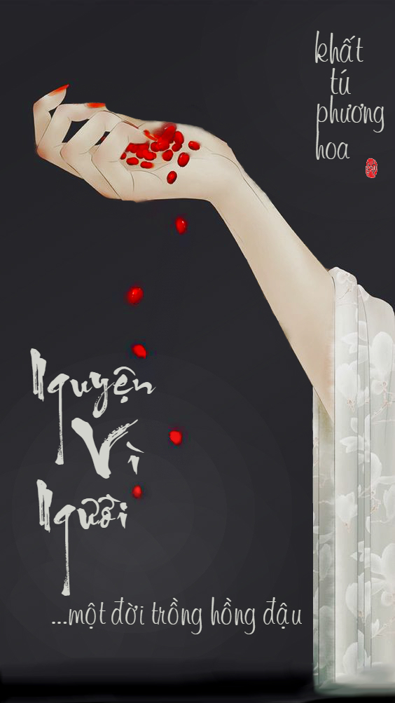 Nguyện Vì Một Người Một Đời Trồng Hồng Đậu