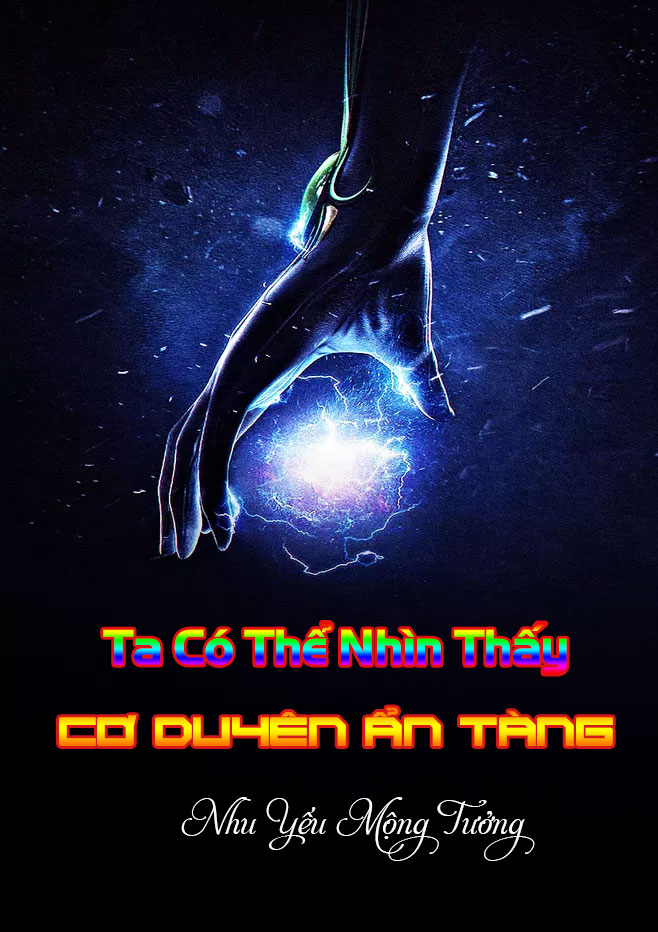 Ta Có Thể Nhìn Thấy Cơ Duyên Ẩn Giấu (Dịch)