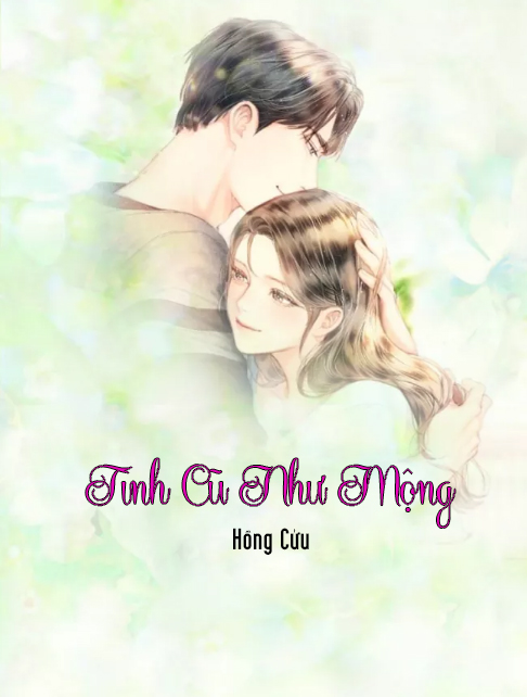 Tình Cũ Như Mộng (Dịch) (Đã Full)