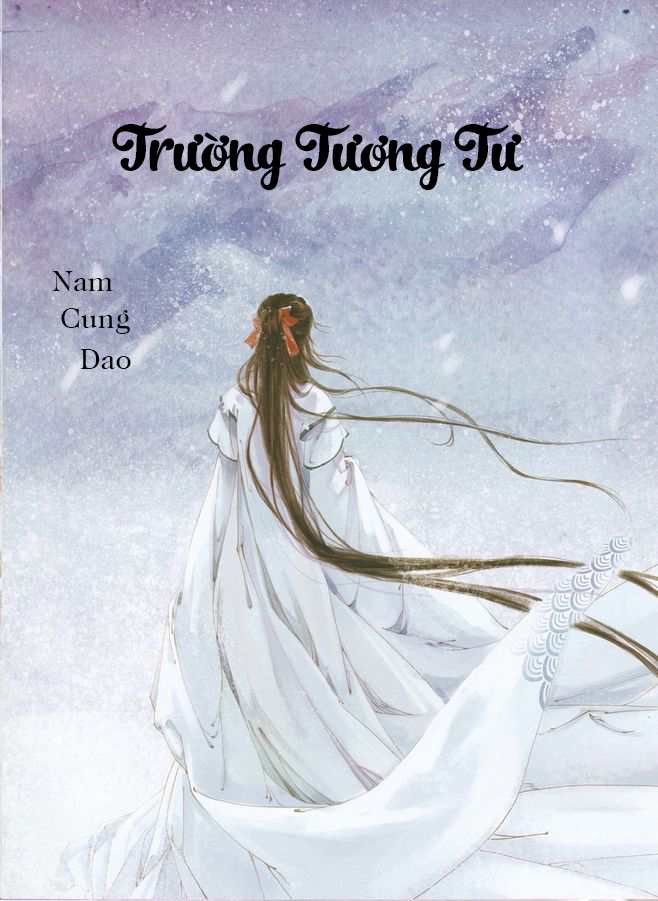 Phiên Ngoại : Vũ Khuynh Thành - Trường Tương Tư (Dịch) (Đã Full)