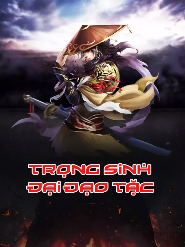 Trọng Sinh Đại Đạo Tặc (Dịch)