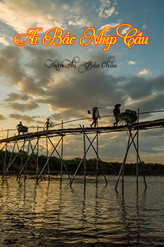 Ai Bắc Nhịp Cầu (Đã Full)