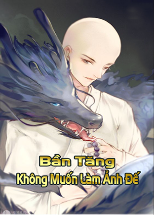 Bần Tăng Không Muốn Làm Ảnh Đế (Dịch)