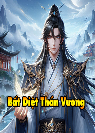 Bất Diệt Thần Vương (Dịch)
