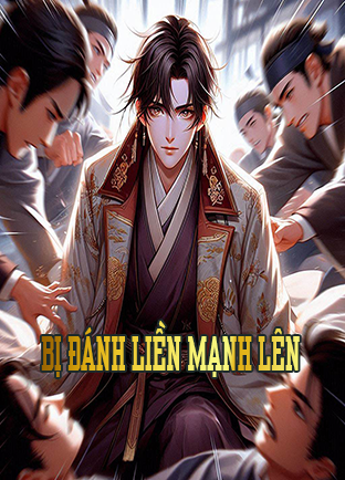 Bị Đánh Liền Có Thể Mạnh Lên (Dịch)