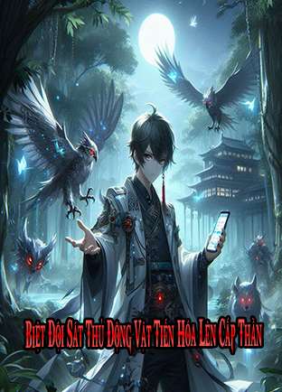 Biệt Đội Sát Thủ Động Vật Tiến Hóa Lên Cấp Thần (Dịch)