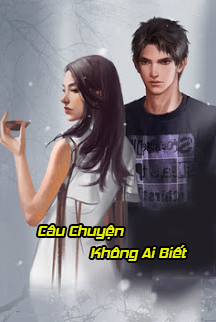 Câu Chuyện Không Ai Biết (Dịch)