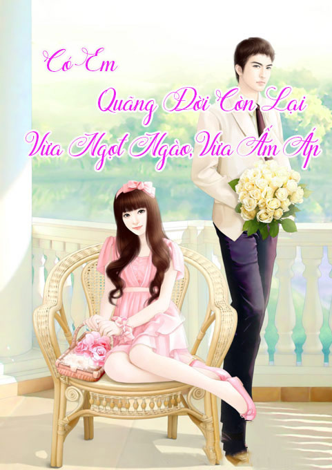 Có Em Quãng Đời Còn Lại Vừa Ngọt Ngào, Vừa Ấm Áp (Dịch)