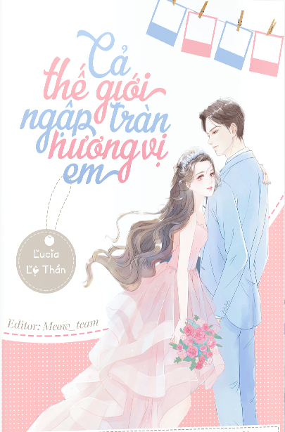 Cả Thế Giới Ngập Tràn Hương Vị Em (Dịch)