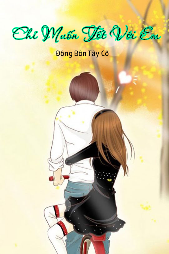Chỉ Muốn Tốt Với Em