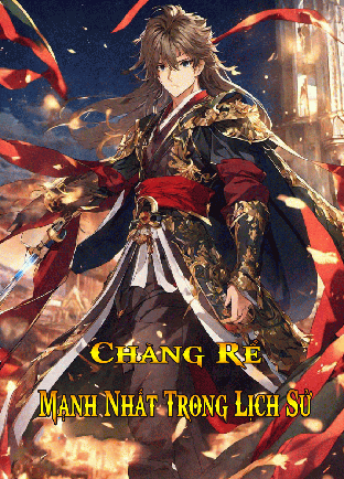 Chàng Rể Mạnh Nhất Trong Lịch Sử (Dịch) (Đã Full)