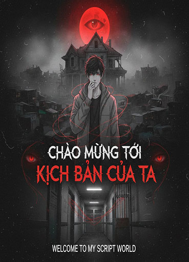 Chào Mừng Tới Kịch Bản Của Ta (Dịch)