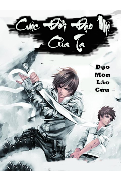 Cuộc Đời Đạo Mộ Của Ta (Dịch)