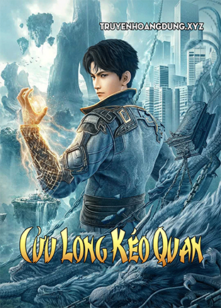 Cửu Long Kéo Quan (Dịch) (Đã Full)