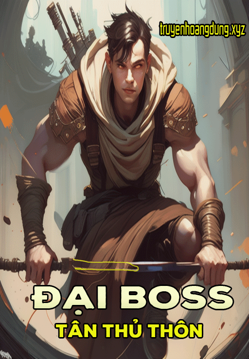 Đại Boss Tân Thủ Thôn (Dịch)