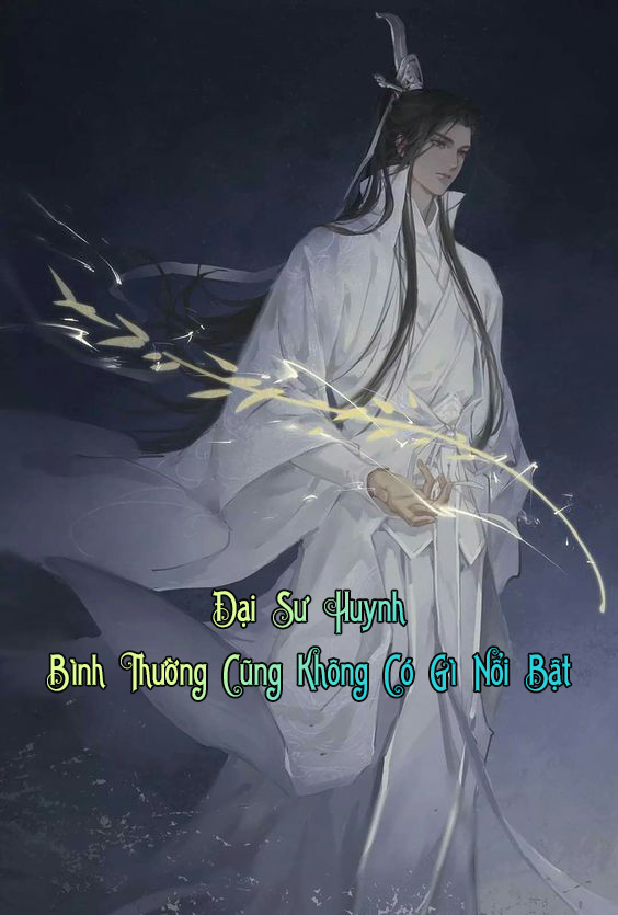 Đại Sư Huynh Bình Thường Cũng Không Có Gì Nổi Bật (Dịch)