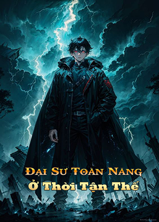 Đại Sư Toàn Năng Ở Thời Tận Thế (Dịch)
