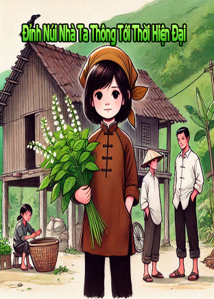 Đỉnh Núi Nhà Ta Thông Tới Thời Hiện Đại (Dịch) (Đã Full)