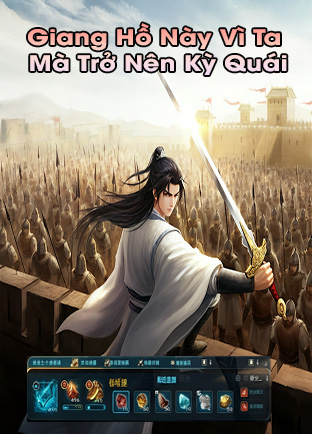Giang Hồ Này Vì Ta Mà Trở Nên Kỳ Quái (Dịch) (Đã Full)