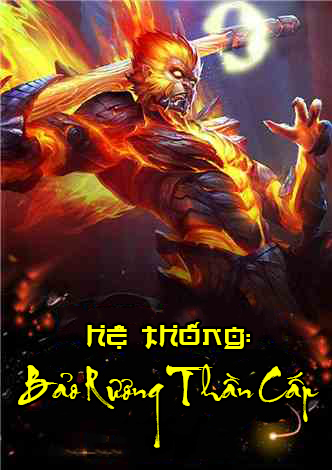 Tây Du: hệ thống bảo rương thần cấp (Dịch)