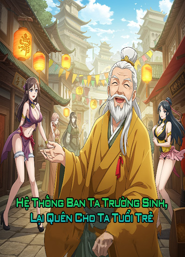 Hệ Thống Ban Ta Trường Sinh, Lại Quên Cho Ta Tuổi Trẻ (Dịch)