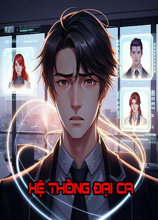 Hệ thống Đại Ca (Dịch)