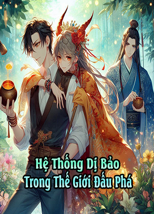 Hệ Thống Dị Bảo Trong Thế Giới Đấu Phá (Dịch)