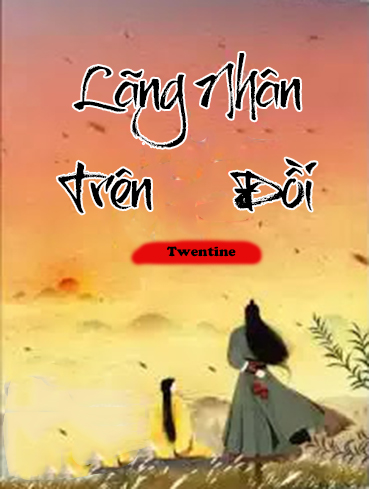 Lãng Nhân Trên Đồi (Dịch) (Đã Full)