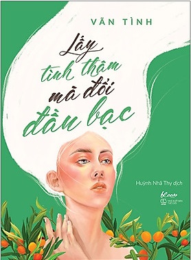 Lấy Tình Thâm Mà Đổi Đầu Bạc (Dịch) (Đã Full)