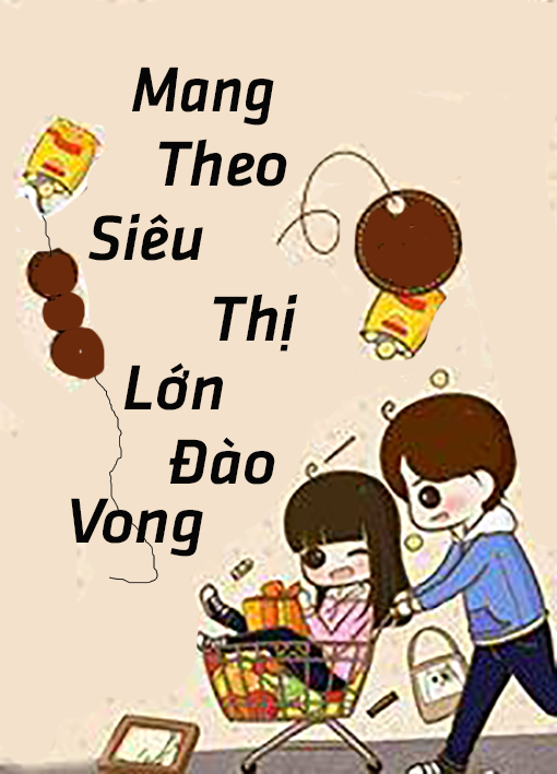 Mang Theo Siêu Thị Lớn Đào Vong (Dịch)