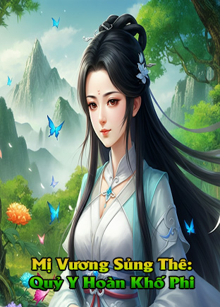 Mị Vương Sủng Thê: Quỷ Y Hoàn Khố Phi (Dịch)
