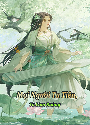 Mọi Người Tu Tiên, Ta Làm Ruộng (Dịch)