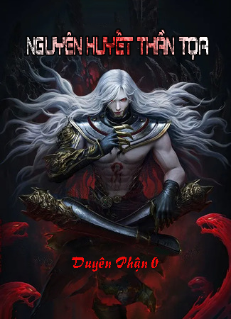 Nguyên Huyết Thần Tọa (Dịch) (Đã Full)