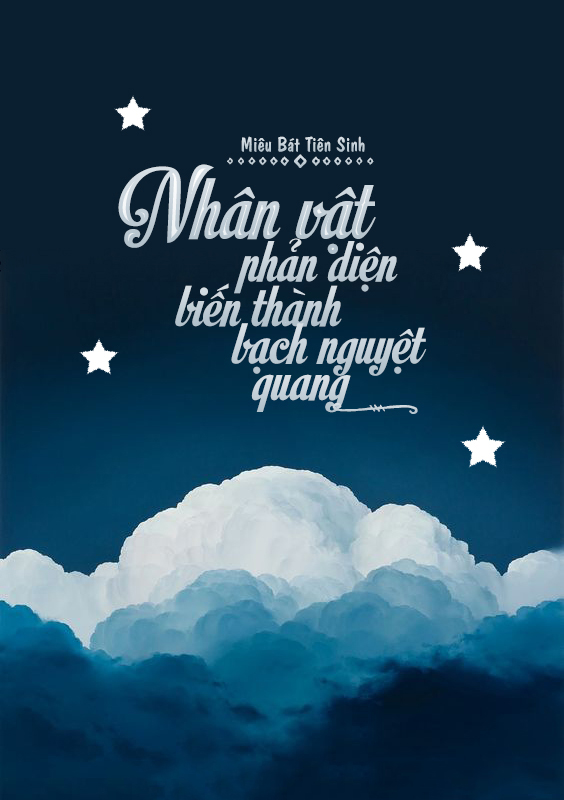 Nhân Vật Phản Diện Biến Thành Bạch Nguyệt Quang (Dịch)