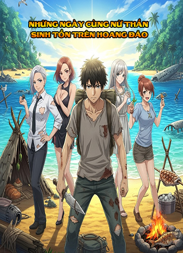 Những Ngày Cùng Nữ Thần Sinh Tồn Trên Hoang Đảo (Dịch)