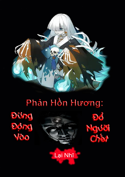 Phản Hồn Hương: Đừng Động Vào Đồ Người Chết (Dịch)