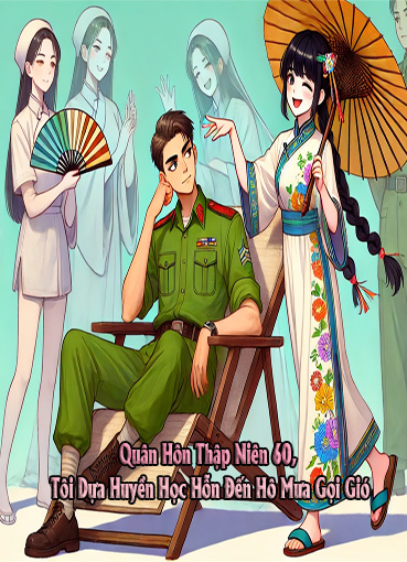 Quân Hôn Thập Niên 60, Tôi Dựa Huyền Học Hỗn Đến Hô Mưa Gọi Gió  (Dịch)