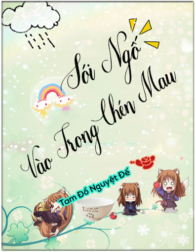 Sói Ngố Vào Trong Chén Mau (Dịch) (Đã Full)
