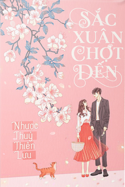 Sắc Xuân Chợt Đến (Dịch) (Đã Hoàn)
