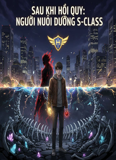 >Sau Khi Hồi Quy: Người Nuôi Dưỡng S-Class (Dịch)