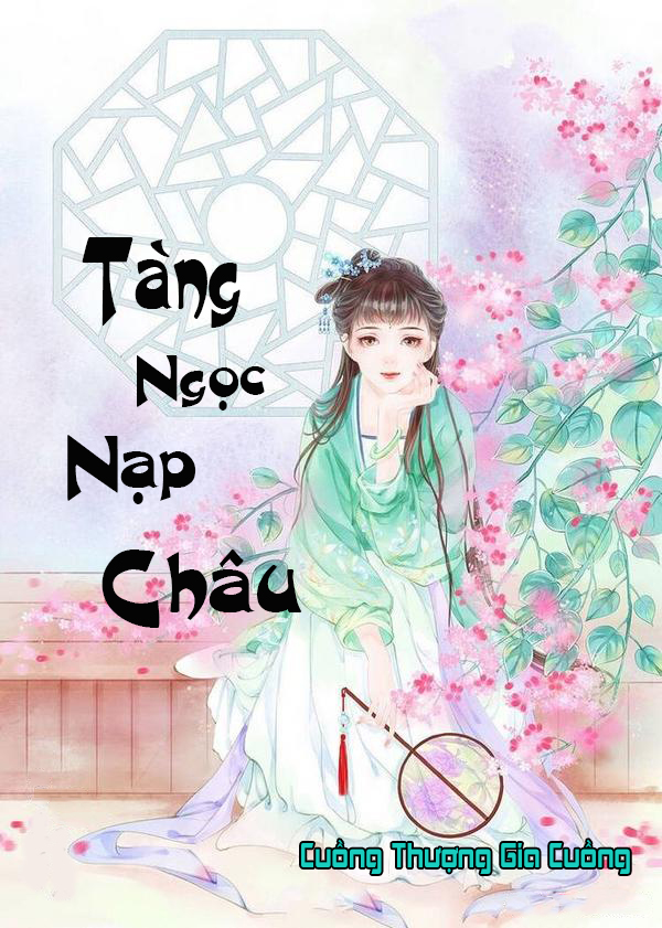 Tàng Nạp Ngọc Châu (Dịch) (Đã Full)