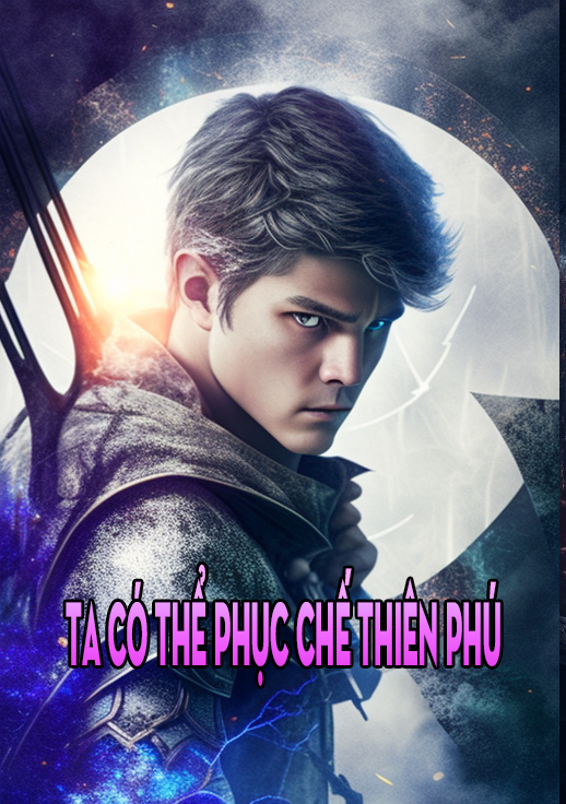 Ta Có Thể Phục Chế Thiên Phú (Dịch)