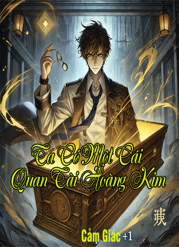 Ta Có Một Cái Quan Tài Hoàng Kim (Dịch) (Đã Full)